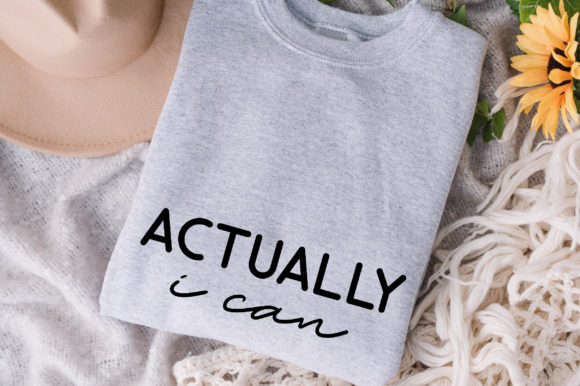 Actually I Can Svg, Girl Quote Graphic for Crafts