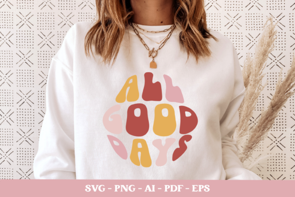 All Good Days SVG for Crafts and Graphics