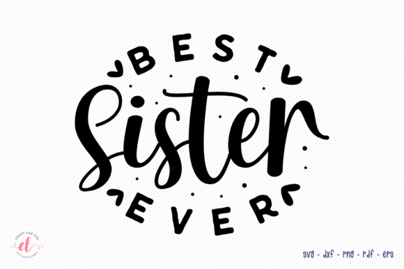 Best Sister Ever SVG for Crafts and Graphics