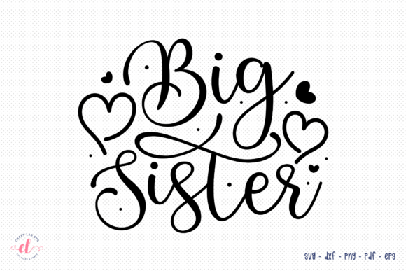 Big Sister SVG - Sister Quote SVG for Crafts and Graphics