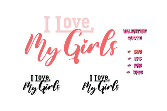 I Love My Girls Valentine Quote SVG Cut for Crafts and Graphics