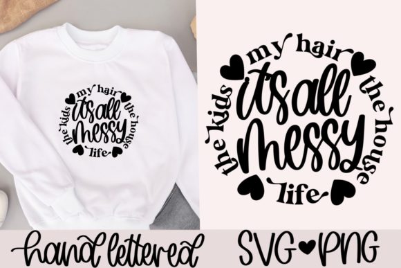 It's All Messy SVG Funny Mom Quote
