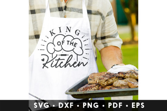 King of the Kitchen Chef Quote SVG for Crafts and Graphics