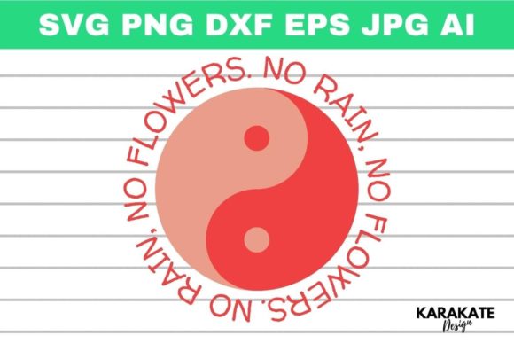 No Rain, No Flower Yin Yang SVG for Crafts