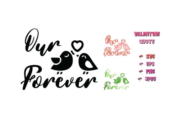 Our Love is Forever Valentine Quote SVG for Crafts and Graphics
