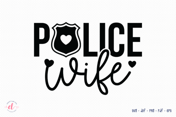 Police Wife SVG for Crafts and Graphics