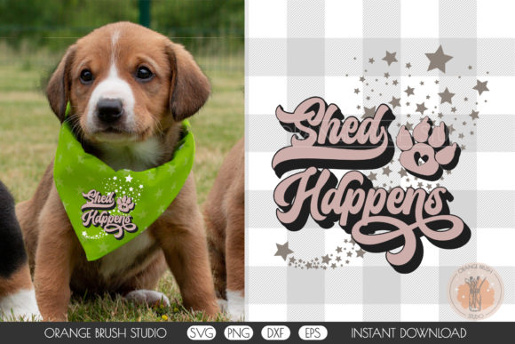 Shed Happens Dog Bandana Quote SVG DIY for Crafts and Graphics