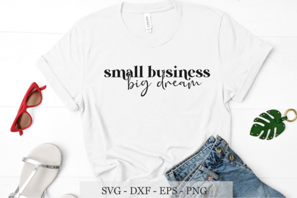 Small Business Big Dream SVG for Crafts and Graphics