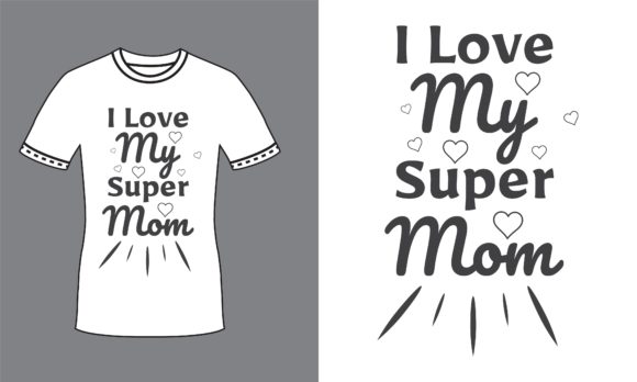 Super Mom Mother's Day Quote SVG Tshirt for Crafts and Graphics