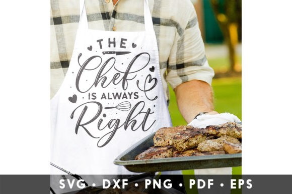 The Chef is Always Right SVG for Crafts and Graphics