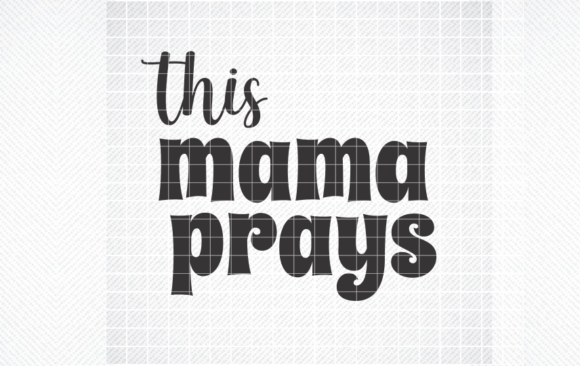 This Mama Prays SVG – A Versatile Graphic Design Asset for Crafts and Content Publishing
