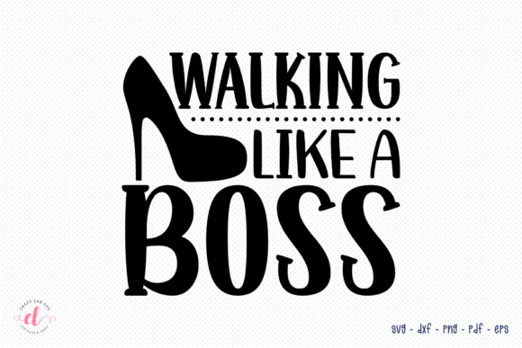 Walking Like a Boss SVG - Wife Quote SVG for Crafts and Graphics